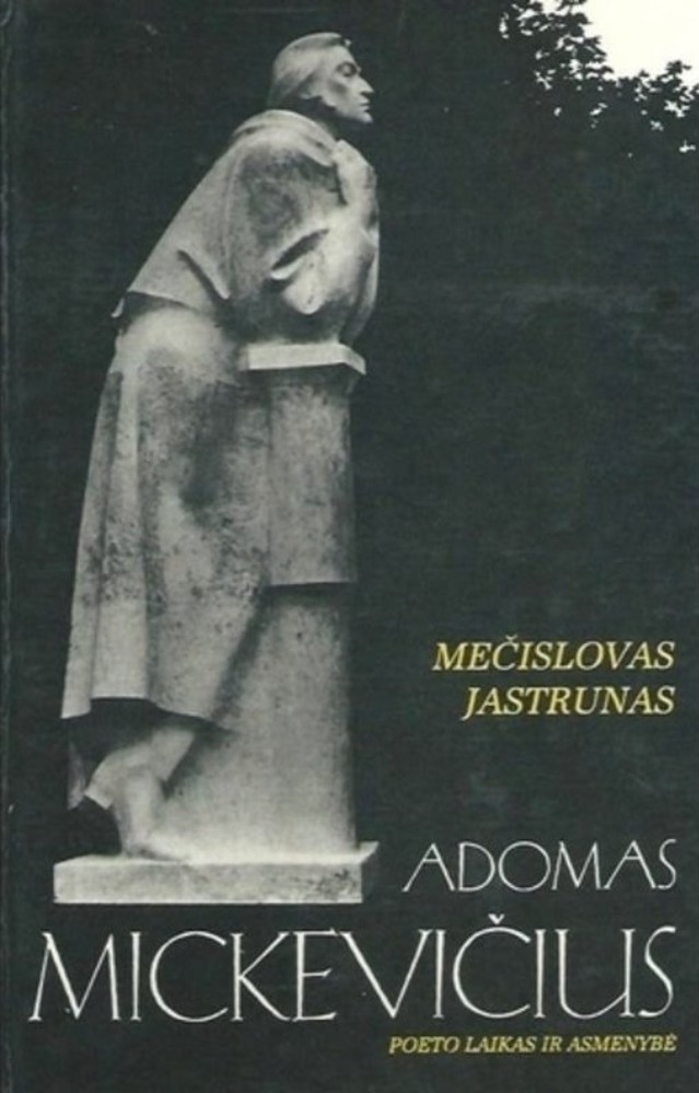 Adomas Mickevičius. Poeto laikas ir asmenybė