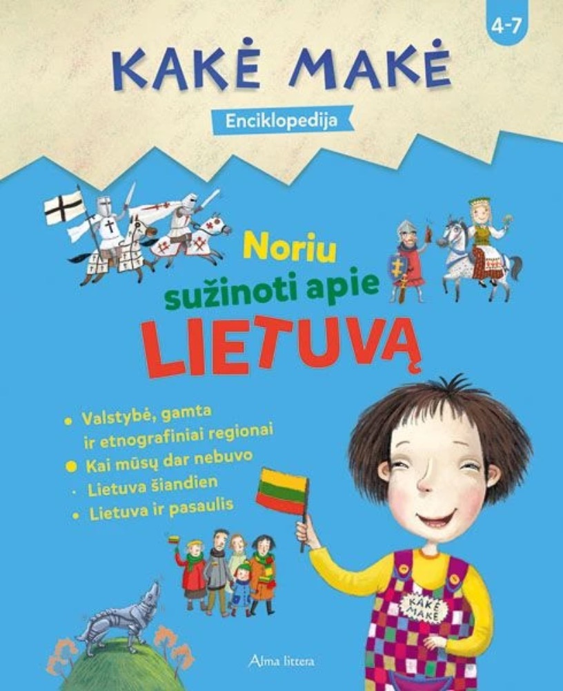 Kakė Makė. Enciklopedija. Noriu sužinoti apie Lietuvą