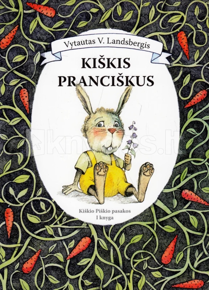 Kiškis pranciškus. Kiškio piškio pasakos I knyga