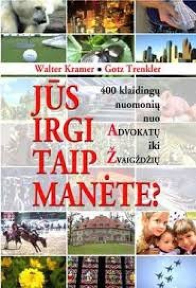 Jūs irgi taip manėte?
