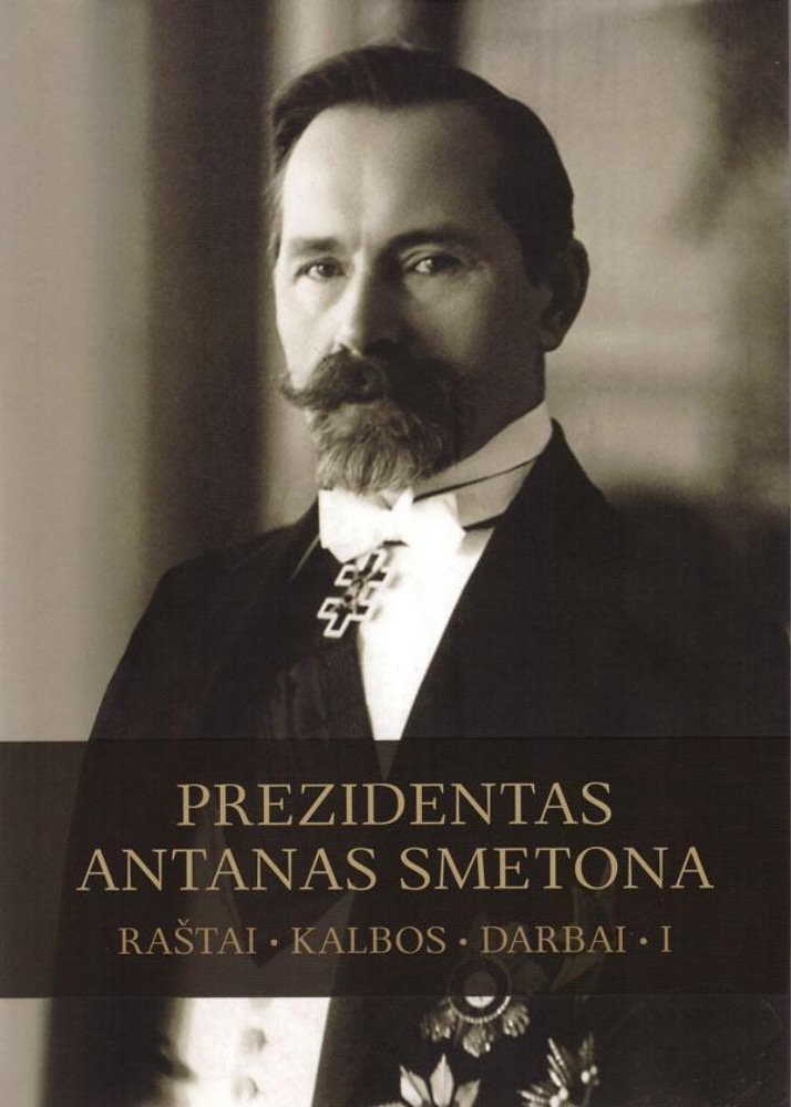 Prezidentas Antanas Smetona. Raštai, kalbos, darbai I