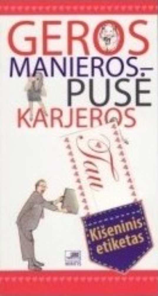 Geros manieros – pusė karjeros