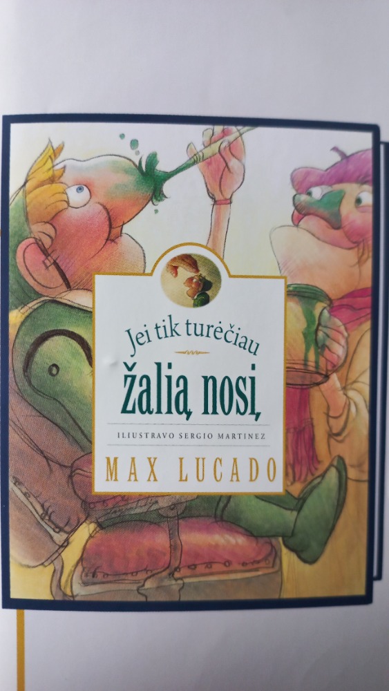 Jei tik turėčiau žalią nosį