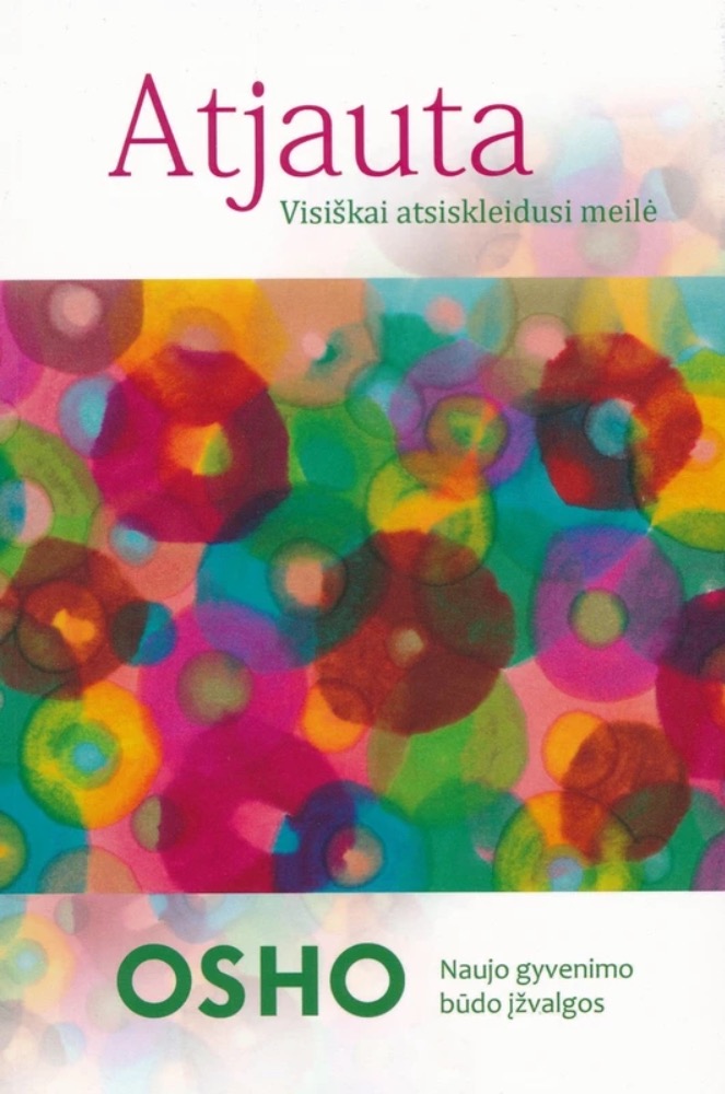 Atjauta. Visiškai atsiskleidusi meilė