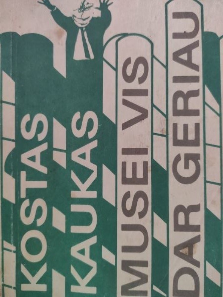Musei vis dar geriau