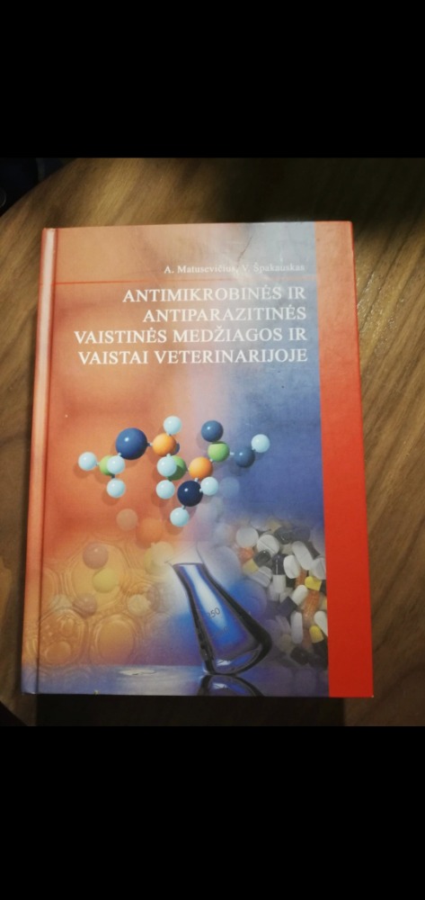 Antimikrobinės ir antiparazitinės vaistinės medžiagos ir vaistai veterinarijoje