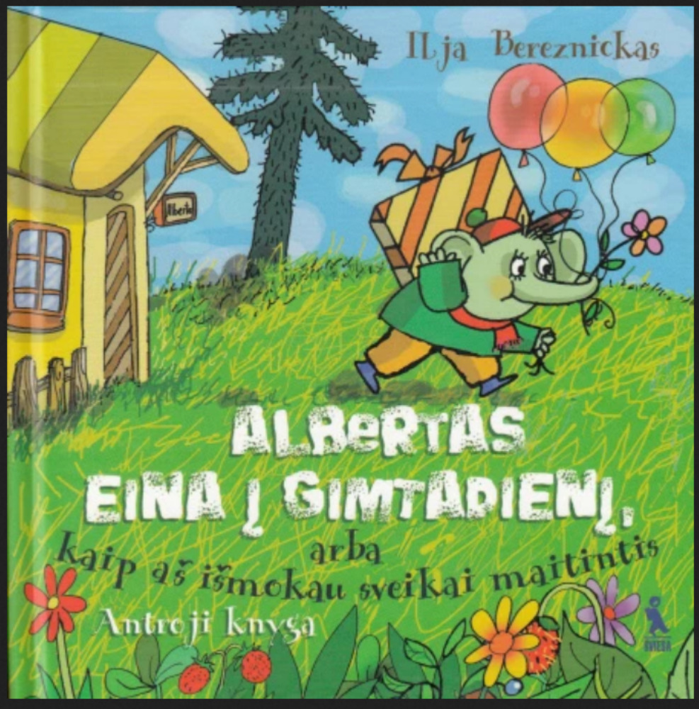 Albertas eina į gimtadienį, arba Kaip aš išmokau sveikai maitintis