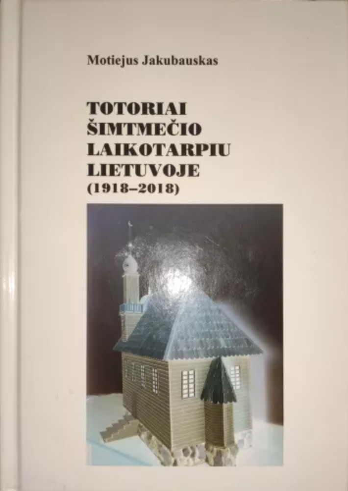Totoriai šimtmečio laikotarpiu Lietuvoje (1918-2018)
