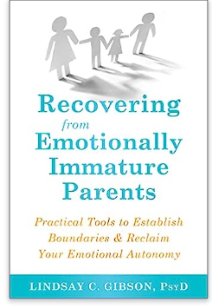  Recovering from Emotionally Immature Parents