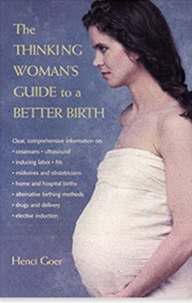 The Thinking Woman's Guide to a Better Birth 