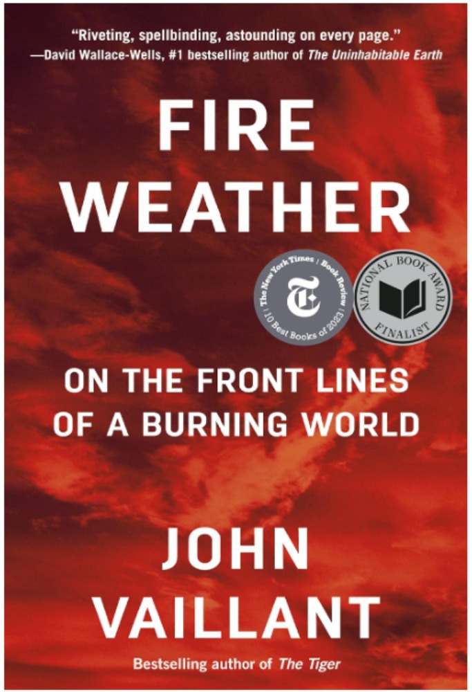Fire Weather: On the Front Lines of a Burning World