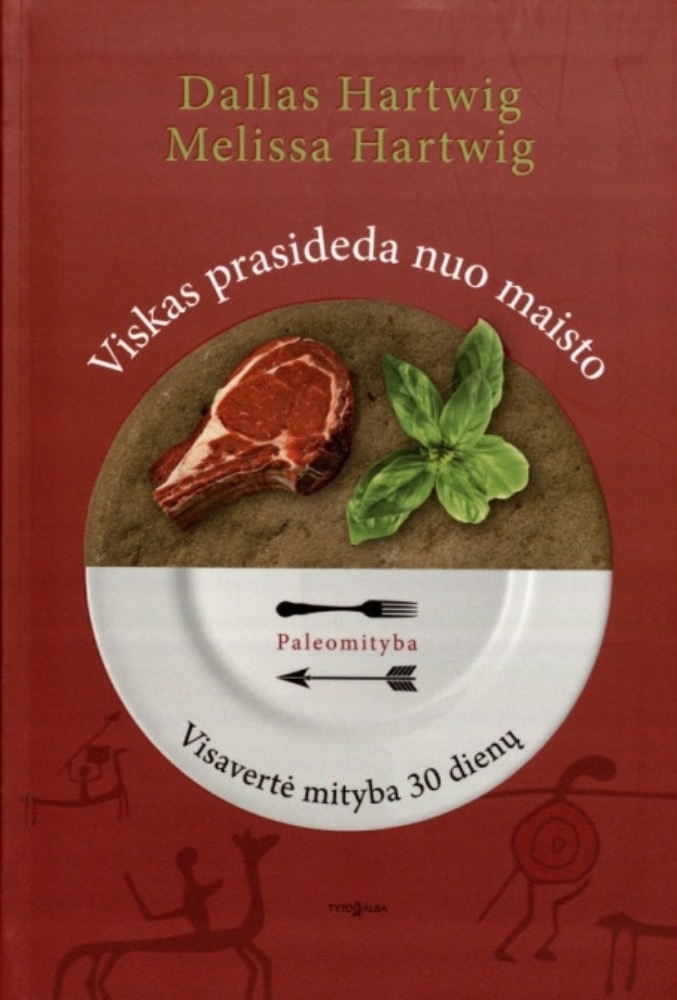 Viskas prasideda nuo maisto: paleomityba. Visavertė mityba 30 dienų