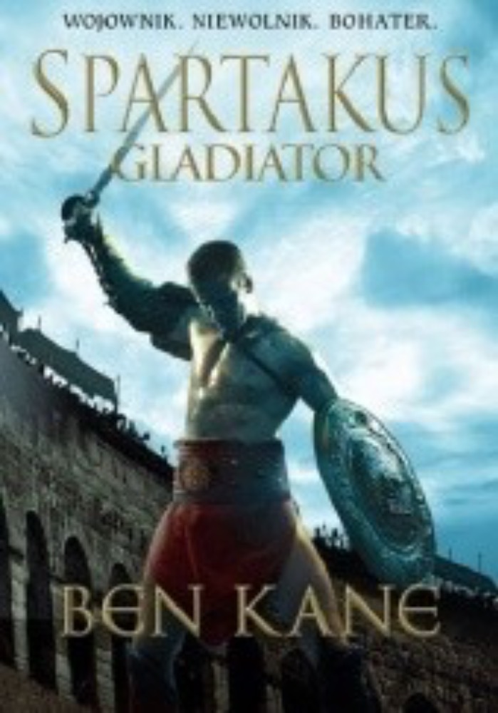 Spartakus Gladiator. Tom 1 (Spartacus The Gladiator)