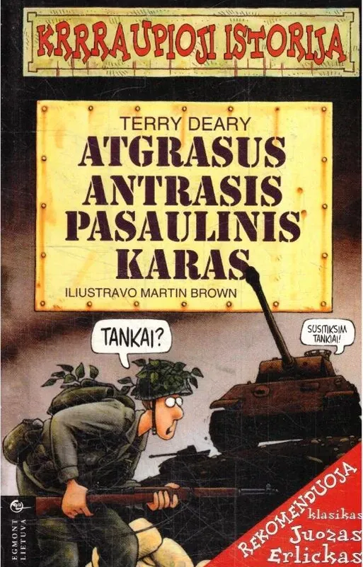 Krrraupioji istorija. Atgrasus Antrasis pasaulinis karas