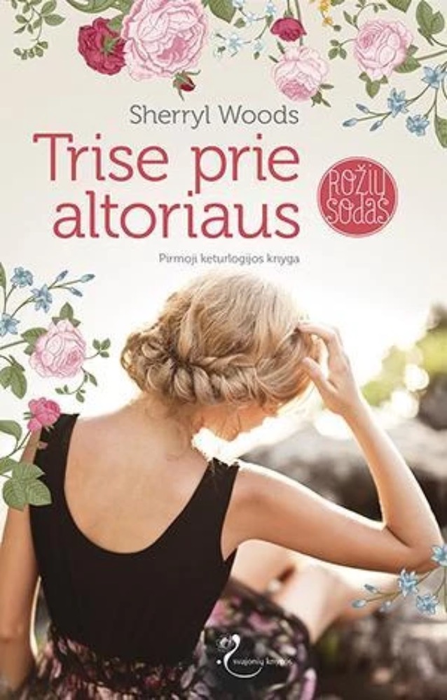 Trise prie altoriaus. Rožių sodas. 1 knyga