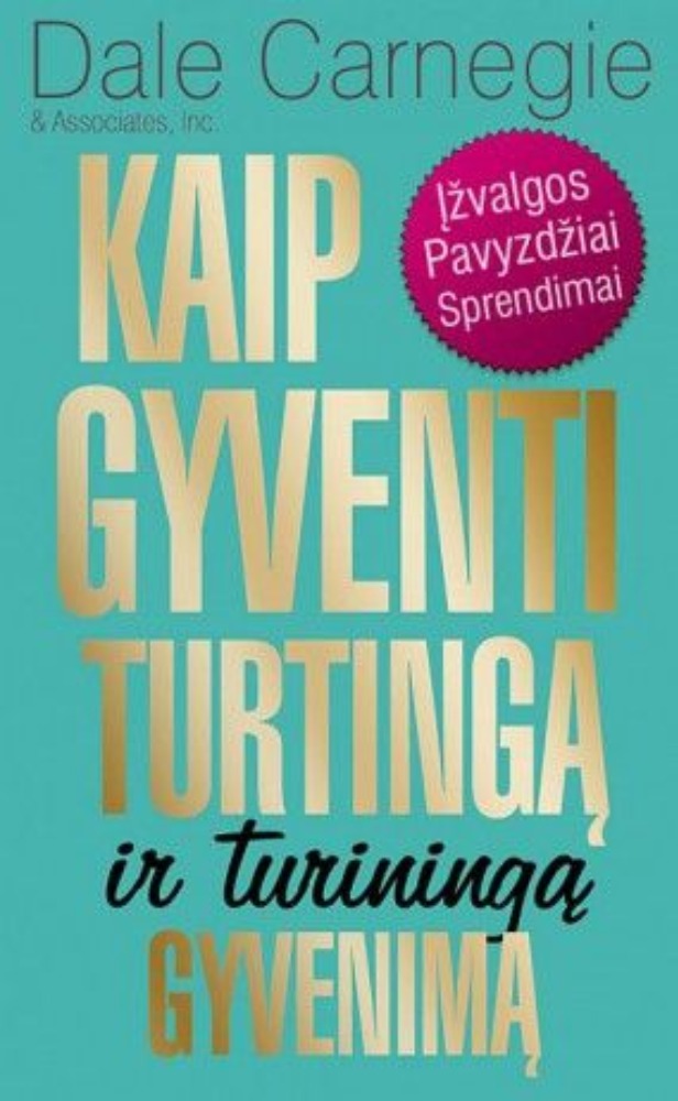 Kaip gyventi turtingą ir turiningą gyvenimą