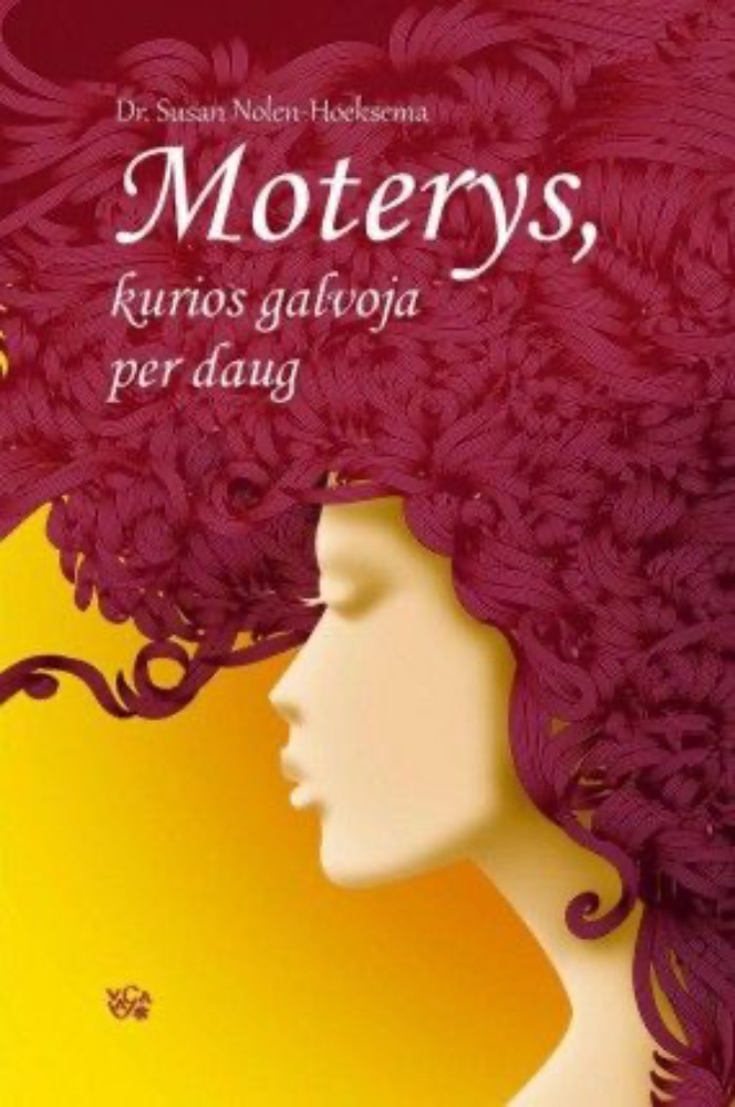 Moterys, kurios galvoja per daug