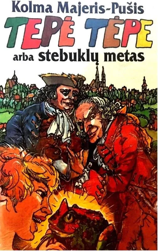 Tepė Tėpė, arba Stebuklų metas
