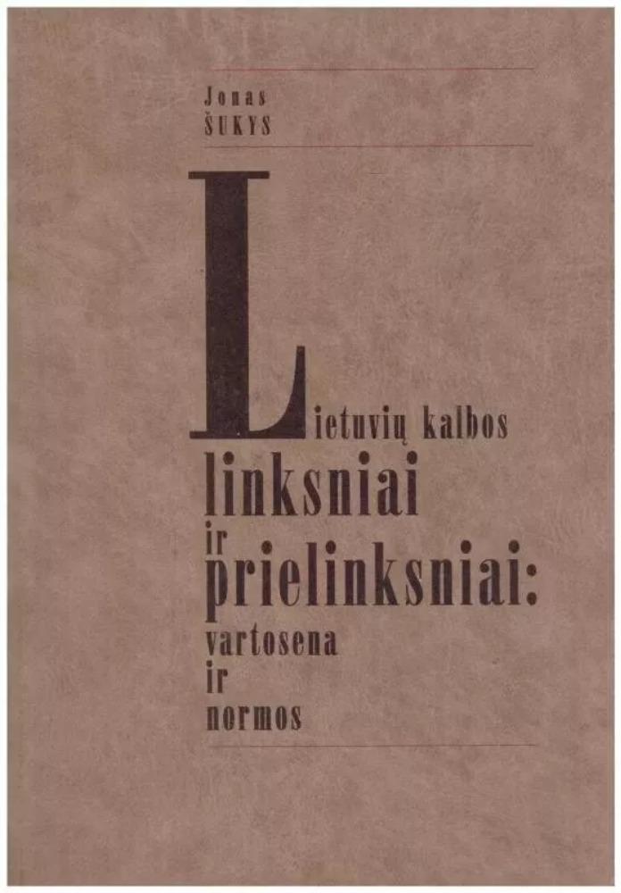 Lietuvių kalbos linksniai ir prielinksniai: vartosena ir normos