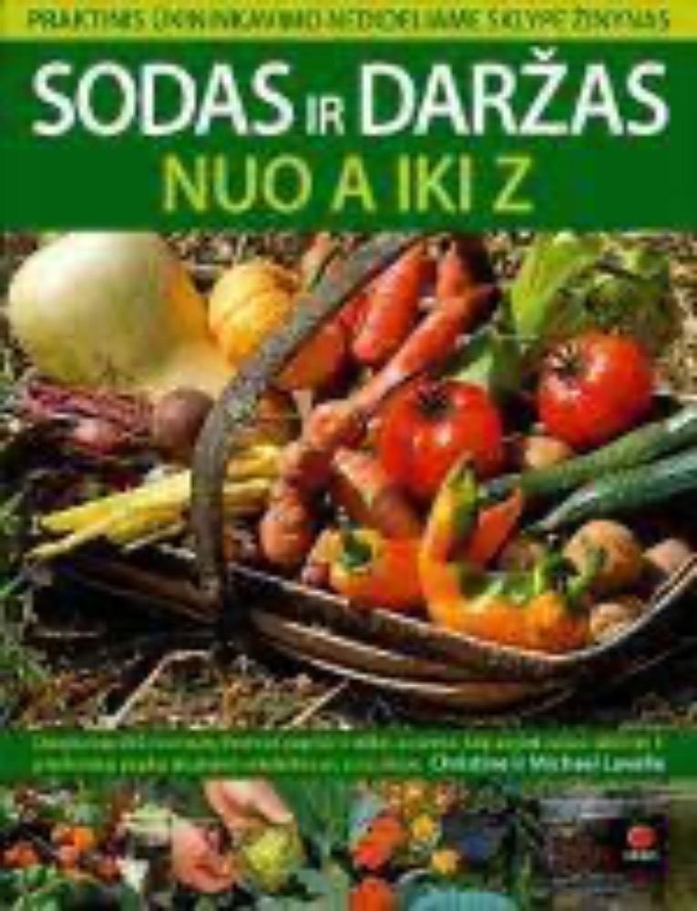 Sodas ir daržas. Nuo A iki Z