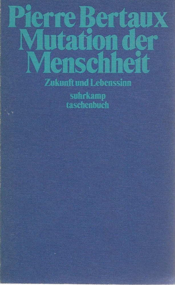 Mutation der Menschheit. Zukunft und Lebenssinn