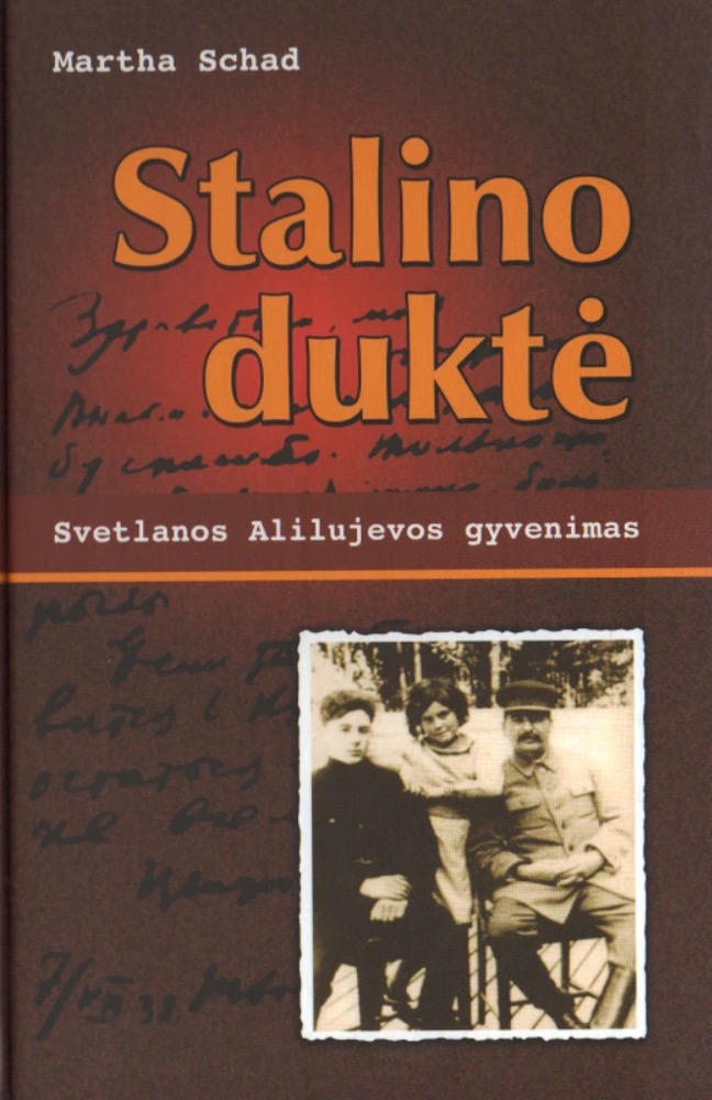 Stalino duktė. Svetlanos Alilujevos gyvenimas