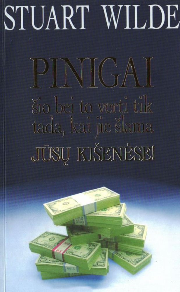 Pinigai šio bei to verti tik tada, kai jie šlama jūsų kišenėse