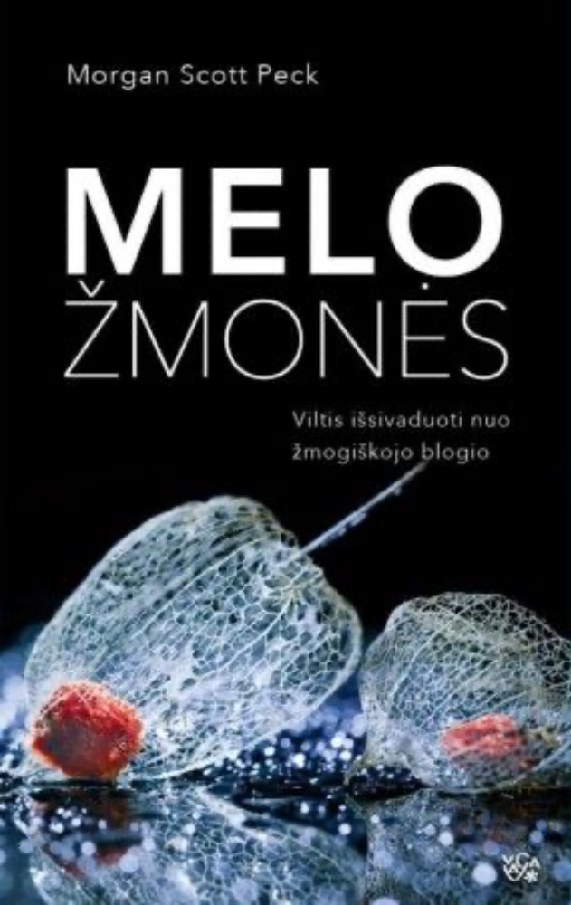 Melo žmonės. Viltis išsivaduoti nuo žmogiškojo blogio