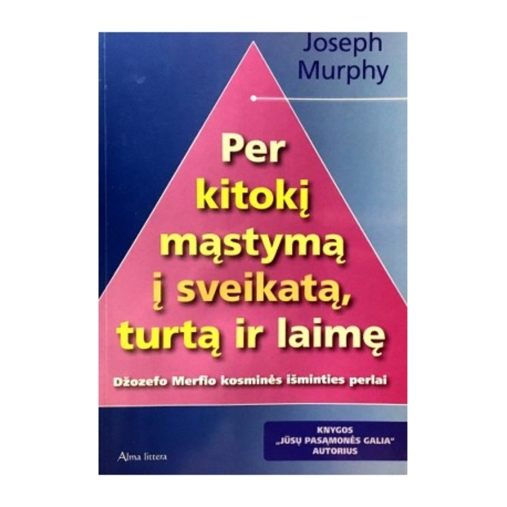 Per kitokį mąstymą į sveikatą, turtą ir laimę