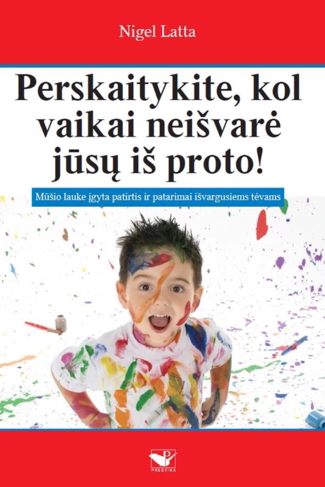 Perskaitykite, kol vaikai neišvarė jūsų iš proto!