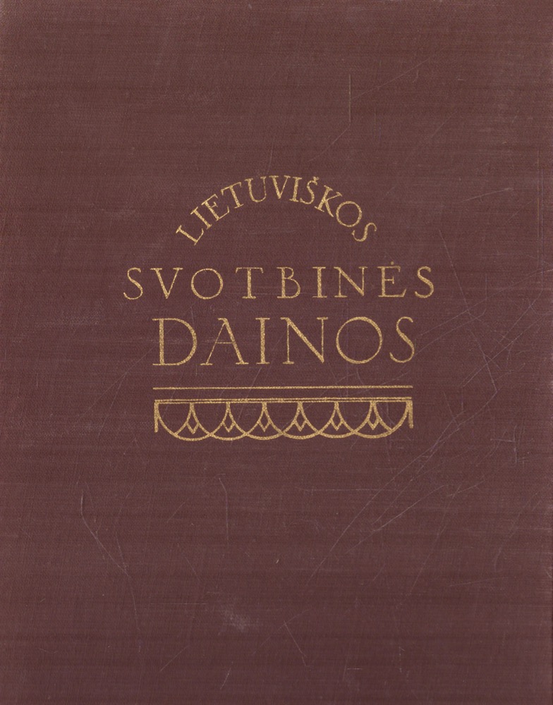Lietuviškos svotbinės dainos. I tomas