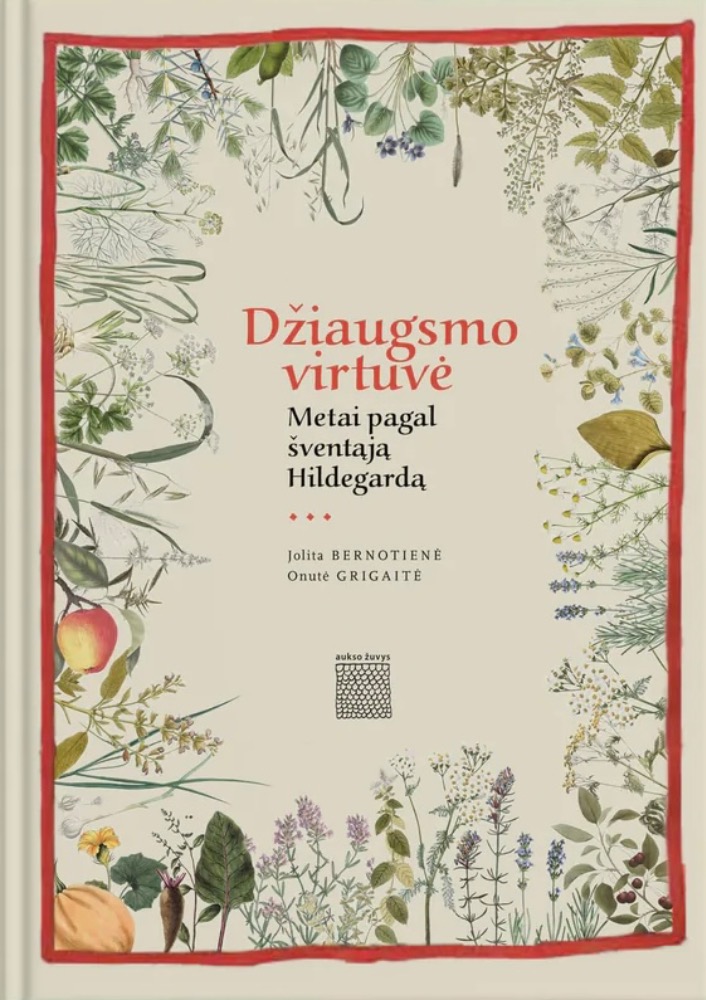 Džiaugsmo virtuvė: metai pagal šventąją Hildegardą