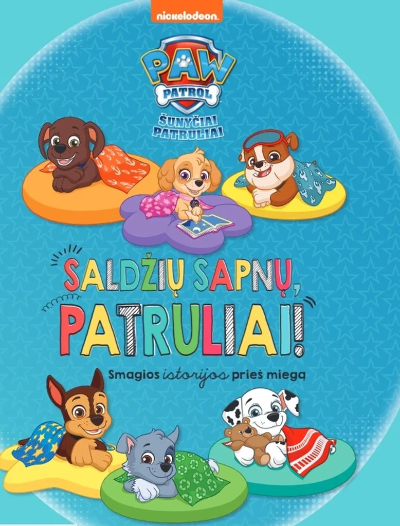 Paw Patrol. Šunyčiai patruliai. Saldžių sapnų, patruliai!