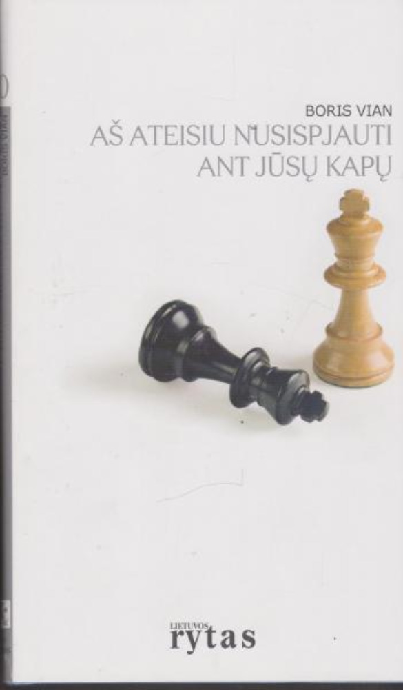Aš ateisiu nusispjauti ant jūsų kapų