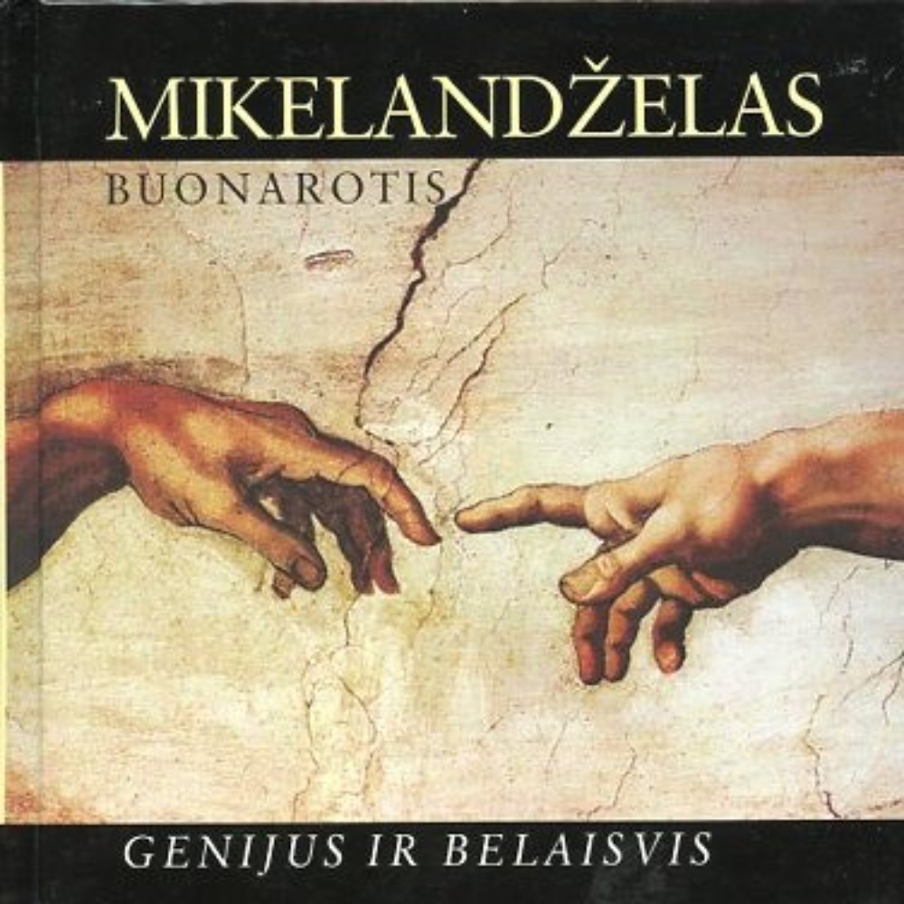 Mikelandželas Buonarotis. Genijus ir belaisvis
