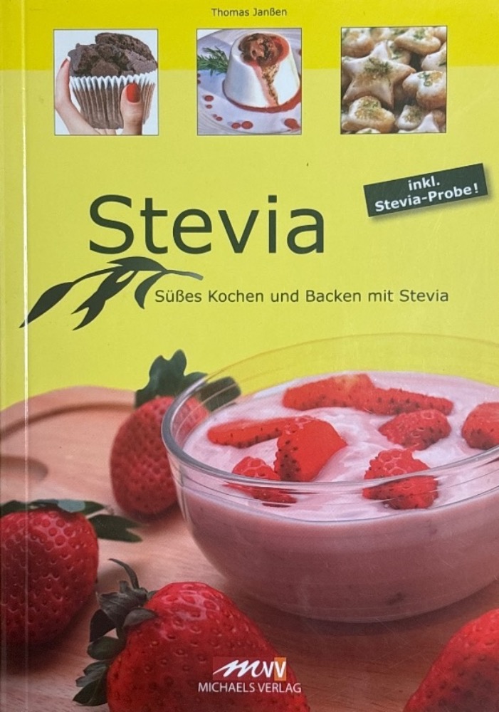 Stevia: Süßes Kochen und Backen mit Stevia