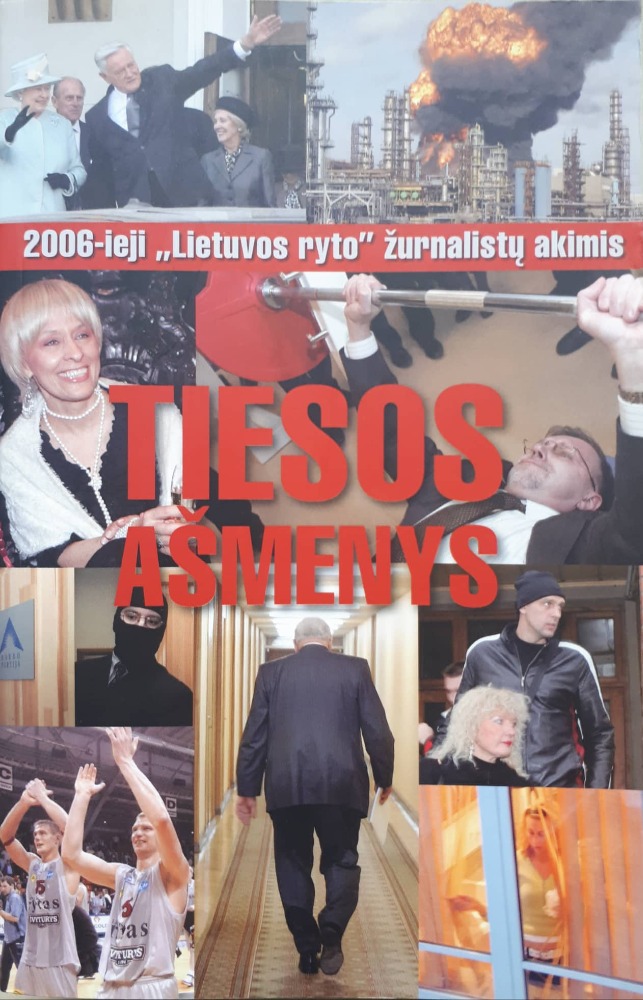 Tiesos ašmenys. 2006-ieji „Lietuvos ryto“ žurnalistų akimis