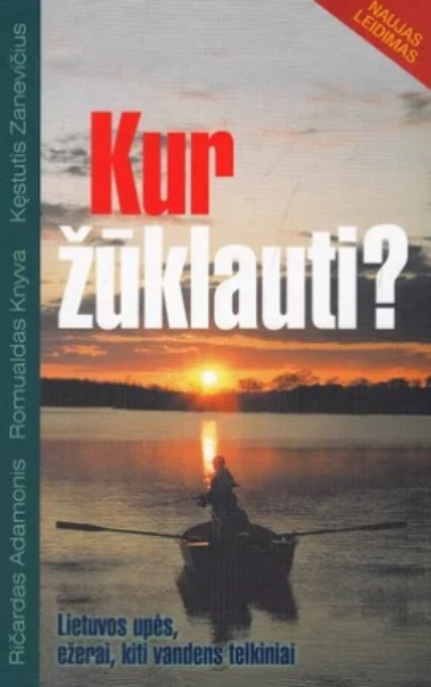Kur žūklauti? Lietuvos upės, ežerai, kiti vandens telkiniai