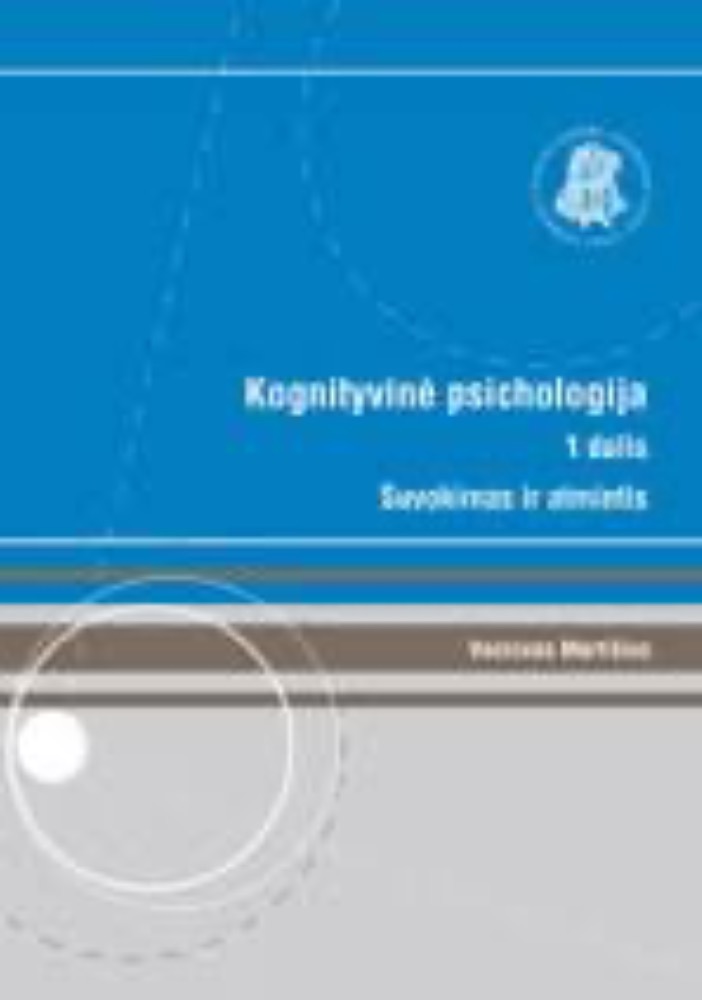 Kognityvinė psichologija. I dalis: Suvokimas ir atmintis