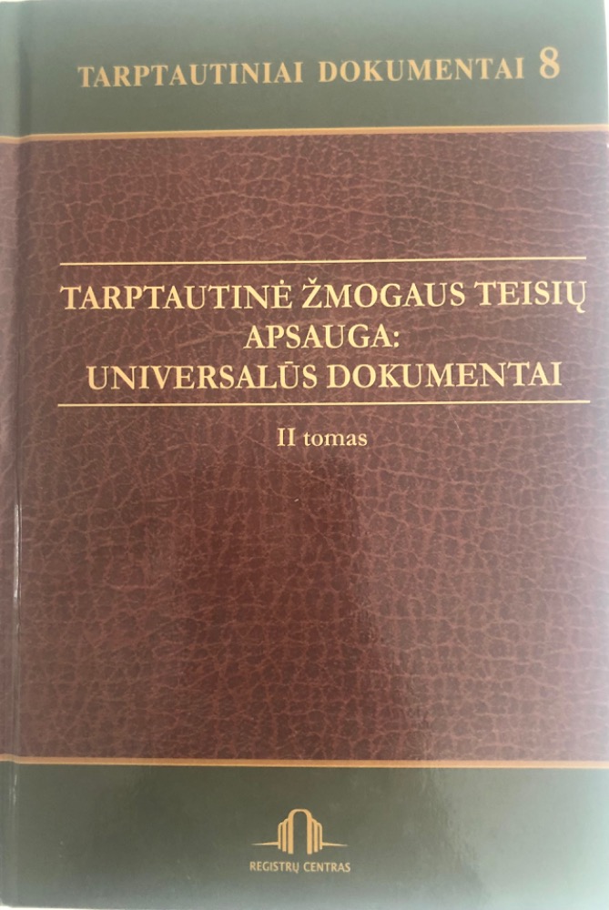 Tarptautinė žmogaus teisių apsauga: universalūs dokumentai II tomas