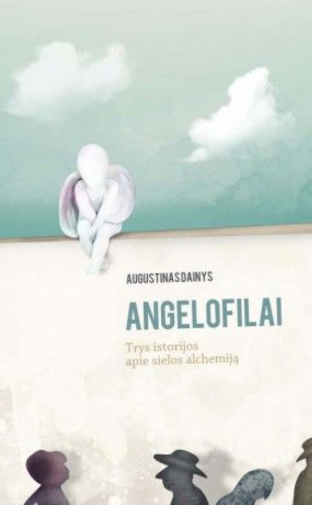 Angelofilai: trys istorijos apie sielos alchemiją