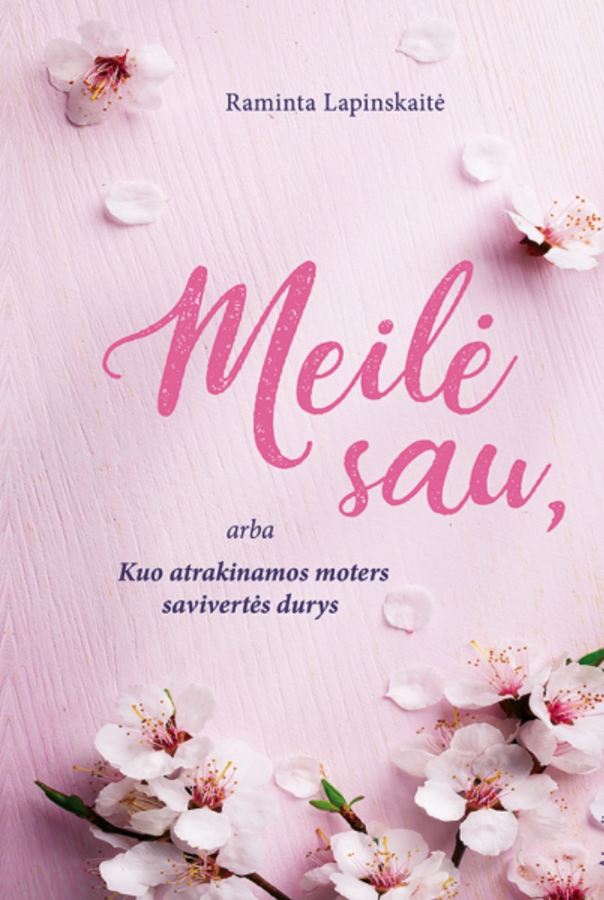 Meilė sau, arba Kuo atrakinamos moters savivertės durys (m. v.)
