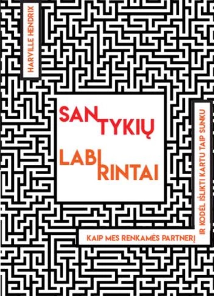 Santykių labirintai: kaip mes renkamės partnerį ir kodėl kartu išlikti taip sunku