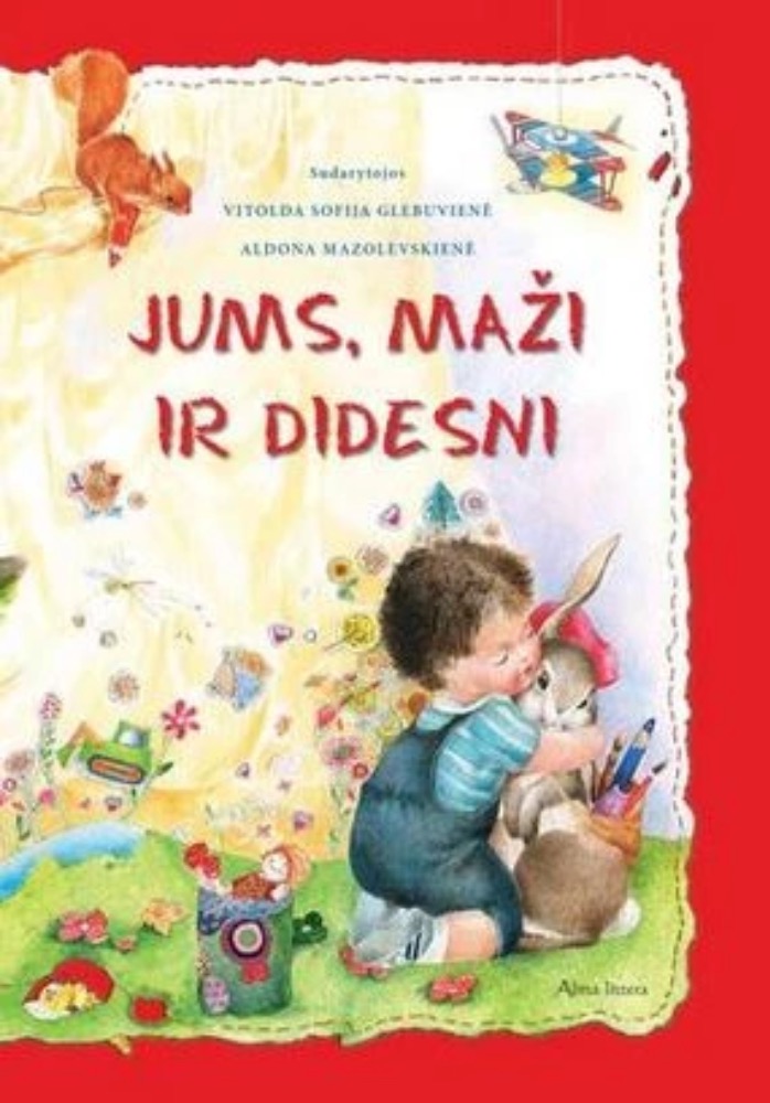 Jums, maži ir didesni