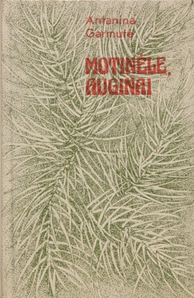 Motinėle, auginai