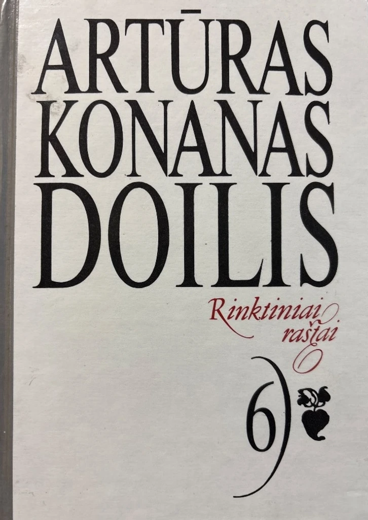 Artūras Konanas Doilis. Rinktiniai raštai. 6 tomas