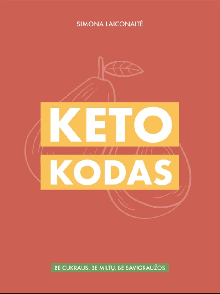Keto kodas: be cukraus, be miltų, be savigraužos